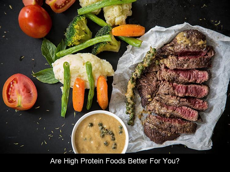 Are High Protein Foods Better for You?