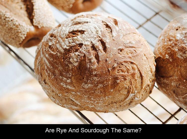 Are rye and sourdough the same?