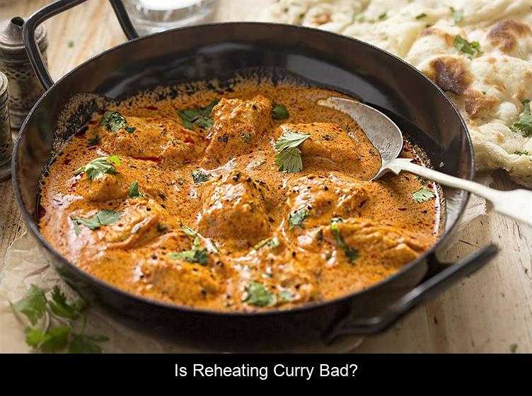 Is reheating Curry bad?