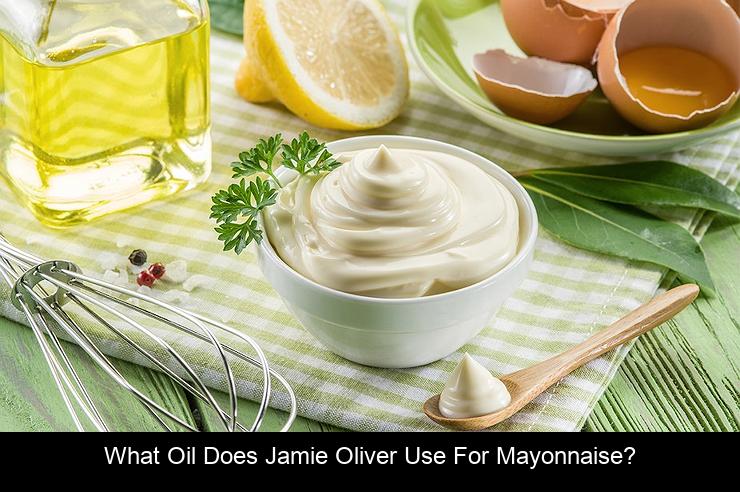 What oil does Jamie Oliver use for mayonnaise?